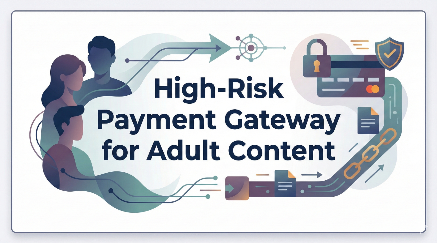 High-Risk Payment Gateway for Adult Content Creators