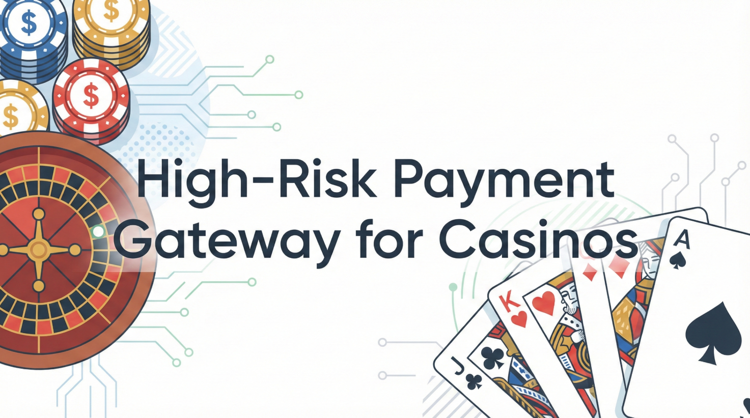 High-Risk Payment Gateway for Online Casinos & iGaming